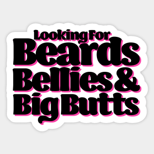 Beards, bellies and big butts Sticker